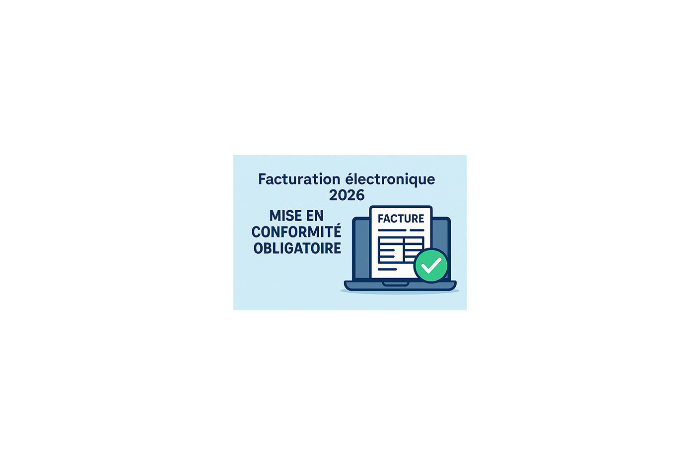 ⚠️ URGENT – Facturation électronique 2026 : mise en conformité obligatoire